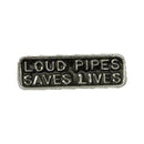 MCS Pin Loud Pipes Saves Lives Pin Customhoj